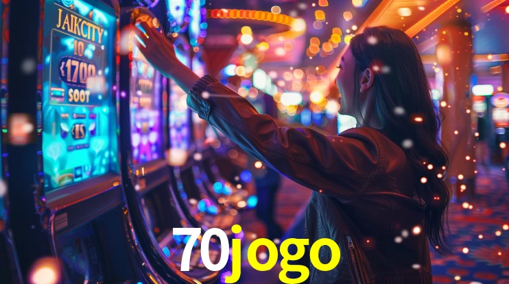 70jogo: Jogos de Caça-Níqueis-Altas Recompensas, Roleta-Velocidade, Blackjack-Desafios Máximos